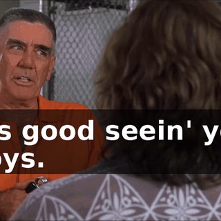 It's good seein' you boys.