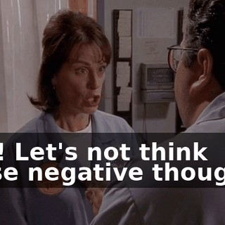 Shh! Let's not think those negative thoughts.