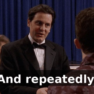 And repeatedly.