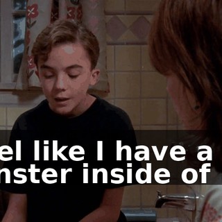 I feel like I have a monster inside of me.