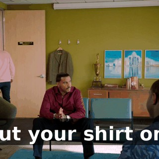Put your shirt on!