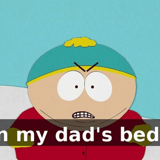 on my dad's bed!"