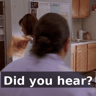 Did you hear?