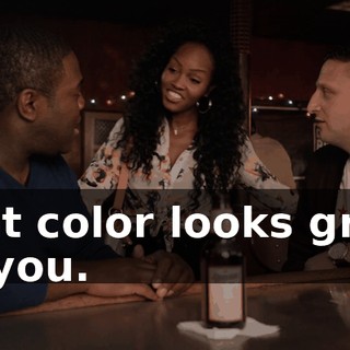 That color looks great on you.