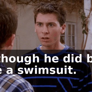 Although he did buy me a swimsuit.