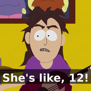 She's like, 12!