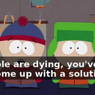 People are dying, you've got to come up with a solution.