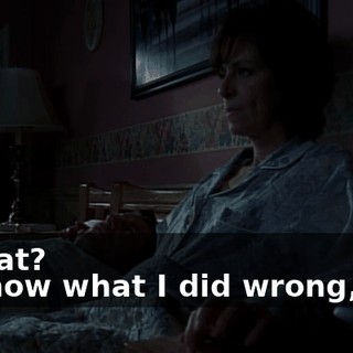 - What? - I know what I did wrong, Hal.