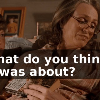 So, what do you think that story was about?