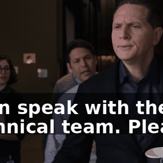 I can speak with the technical team. Please.