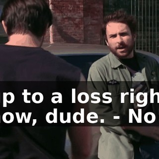 up to a loss right now, dude. - No!