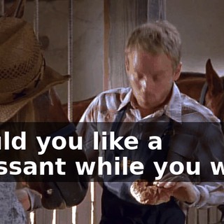 Would you like a croissant while you wait?