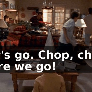 Let's go. Chop, chop. Here we go!