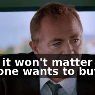 but it won't matter if no one wants to buy it.