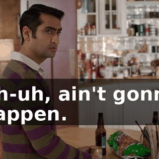 Uh-uh, ain't gonna happen.