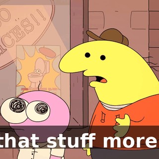 that stuff more.