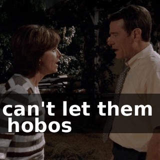 We can't let them live like hobos