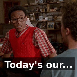 Today's our...