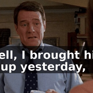 Well, I brought him soup yesterday,