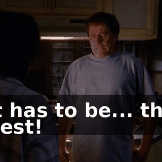 It has to be... the best!