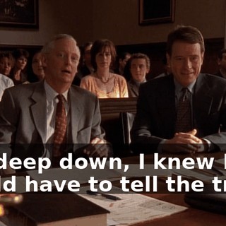 but deep down, I knew I would have to tell the truth.