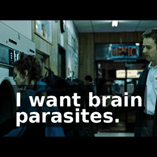 I want brain parasites.