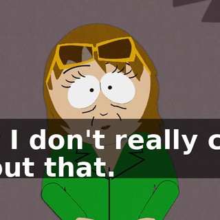 But I don't really care about that.