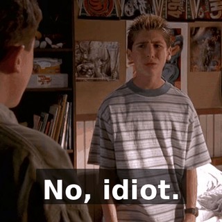 No, idiot.