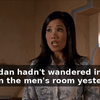If Jordan hadn't wandered in on you in the men's room yesterday,
