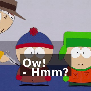 Ow! - Hmm?