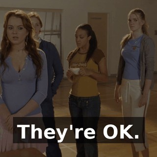 They're OK.