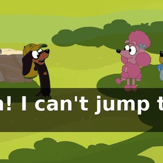 Ooh! I can't jump that far.
