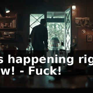 - is happening right now! - Fuck!