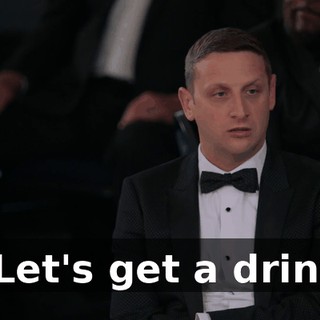- Let's get a drink.