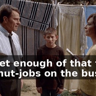 I'll get enough of that from the nut-jobs on the bus.
