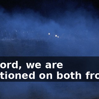 My lord, we are positioned on both fronts.