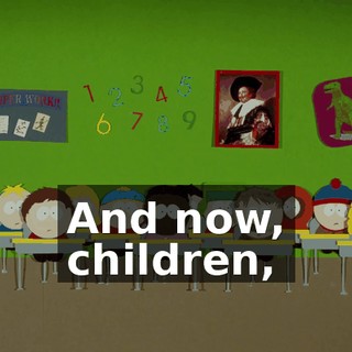 And now, children,