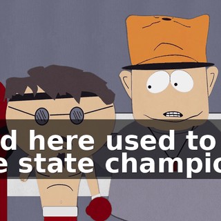Ned here used to be the state champion