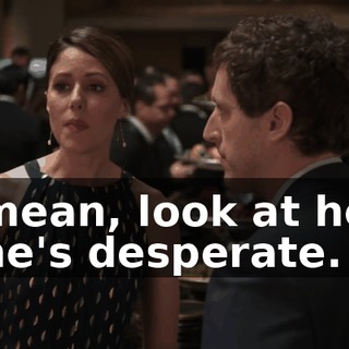 I mean, look at her. She's desperate.
