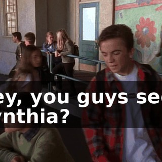 Hey, you guys seen Cynthia?