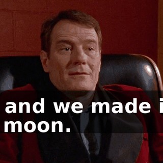 Oh, and we made it to the moon.
