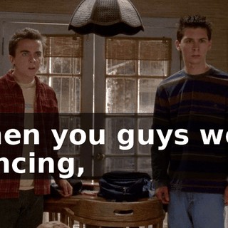 When you guys were dancing,