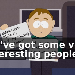 We've got some very interesting people
