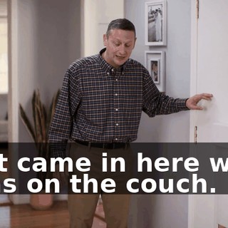 That came in here when I was on the couch.