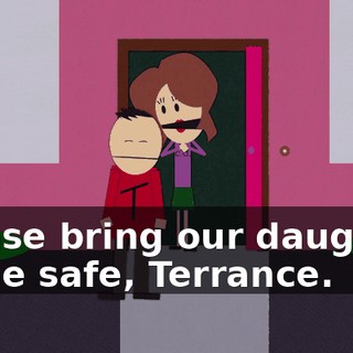 Please bring our daughter home safe, Terrance.