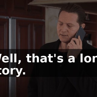 Well, that's a long story.