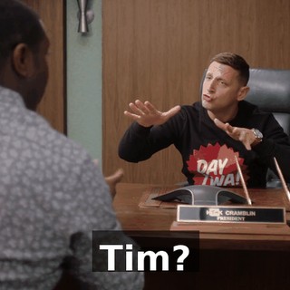 Tim?
