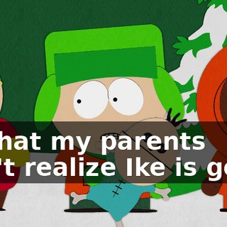 so that my parents don't realize Ike is gone.