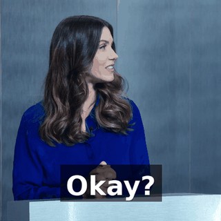 Okay?