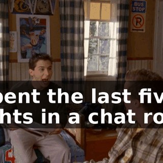I spent the last five nights in a chat room
